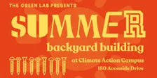 Summer Backyard Building with The Green Lab