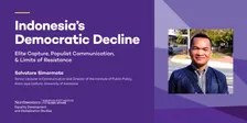Indonesia's Democratic Decline: Elite Capture, Populist Communication, & Limits of Resistance with Salvatore Simarmata