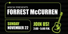 Forrest McCurren Live at WSCW November 22