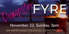 Dumpster Fyre - Musical Improv 2 Grad Show