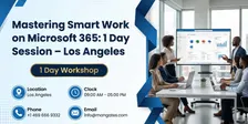 Mastering Smart Work on Microsoft 365: 1 Day Session – Los Angeles
