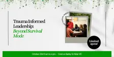 Trauma-Informed Leadership: Beyond Survival Mode