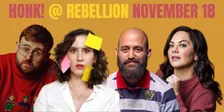 Honk! Comedy @ Rebellion November 18