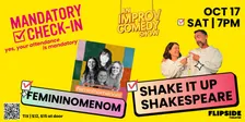 10/17 Mandatory Check-In — Femininomenom, Shake It Up Shakespeare