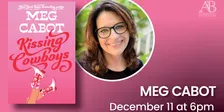 Author Event with Meg Cabot to celebrate Kissing Cowboys