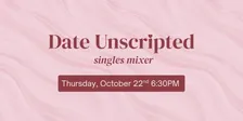 Date Unscripted: Single's Mixer
