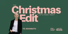 The Christmas Edit - TE AWAMUTU