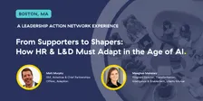 Supporters to Shapers: How HR & L&D Must Adapt in the Age of AI Boston 2026