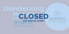 Dandenong CLOSED TODAY