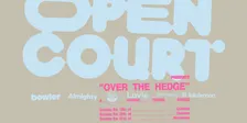 Open Court presents "Over The Hedge"