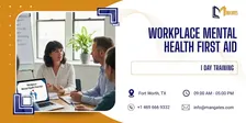 Workplace Mental Health First Aid: 1 Day Training in Fort Worth, TX