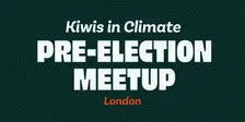 Kiwis in Climate - London Pre-Election Event
