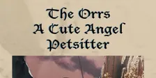 The Orrs / A Cute Angel / Petsitter