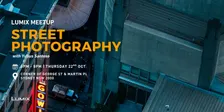 LUMIX Meetup: Street Photography