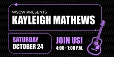 Kayleigh Mathews Live at WSCW October 24
