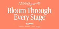 ANNA'S Presents Bloom Through Every Stage