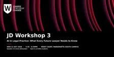 JD Workshop 3: AI in Legal Practice: What Every Future Lawyer Needs to Know