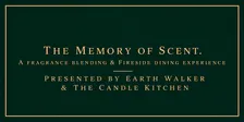 The Memory of a Scent - A fragrance blending & Fireside dining experience