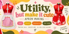 Utility, but make it cute - Apron Making