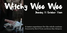 Witchy Woo Woo - POSTPONED
