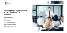 Landing Page Optimization & UX Essentials – 1 Day Workshop in Adelaide