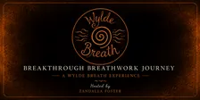 Wylde Breath - A Breakthrough Breathwork Journey
