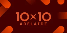 10x10 Adelaide | Thursday 29 October 2026