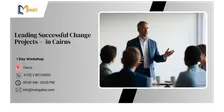 Leading Successful Change Projects – 1 Day Leadership Workshop in Cairns