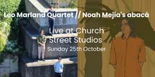 Noah Mejia's Abacá // Leo Marland Quartet