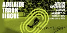 Adelaide Track League - Sunday January 17