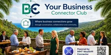 Your Business Connector Club 2nd & 4th Thursday of the month