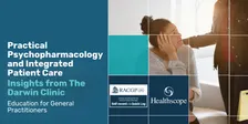 Practical Psychopharmacology and Integrated Patient Care: Insights from The Darwin Clinic