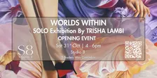 OPENING EVENT for Exhibition by Trisha Lambi | WORLDS WITHIN