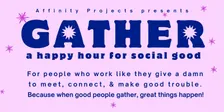 Gather: a happy hour for social good