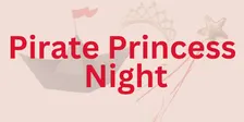 Pirate Princess Night