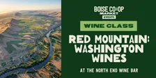 Wine Class: Red Mountain - Washington Wines at the North End Wine Bar
