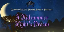 A Midsummer Night's Dream | Campion College Theatre Society Production