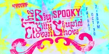 The Big Spooky Silly Stupid Clown Show
