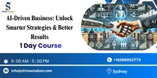 AI-Driven Business: Unlock Smarter Strategies & Better Results in 1 Day | Sydney
