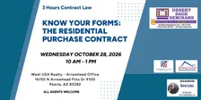 KNOW YOUR FORMS: THE RESIDENTIAL PURCHASE CONTRACT - 3 hours Contract Law -Wednesday October 28, 2026 10 AM - 1 PM