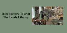 Introductory Tour of the Leeds Library
