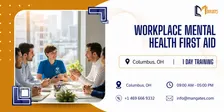 Workplace Mental Health First Aid: 1 Day Training in Columbus, OH