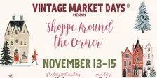 Vintage Market Days Presents - "Shoppe Around the Corner"