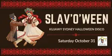 KUJAWY'S SLAV'O'WEEN