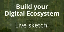 Build your Digital Ecosystem Workshop