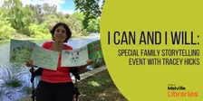 I Can and I Will: Special family storytelling event with Tracey Hicks