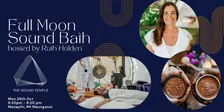 Full Moon Sound Bath - Monday Oct 26th