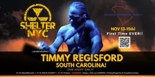 TIMMY REGISFORD - South Carolina!!! Veterans Day Wknd!!