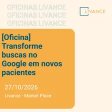 [Oficina] Transforme buscas no Google em novos pacientes