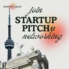 Startup Pitch & Networking in Toronto